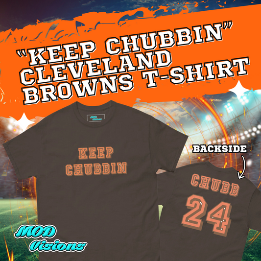 Keep Chubbin Cleveland Browns T-Shirt W #24 Chubb On Back By Mod Visions Apparel & Graphic T Shirts