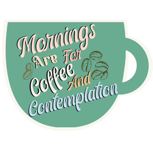 Mornings Are For Coffee Matte Sticker - Mod Visions