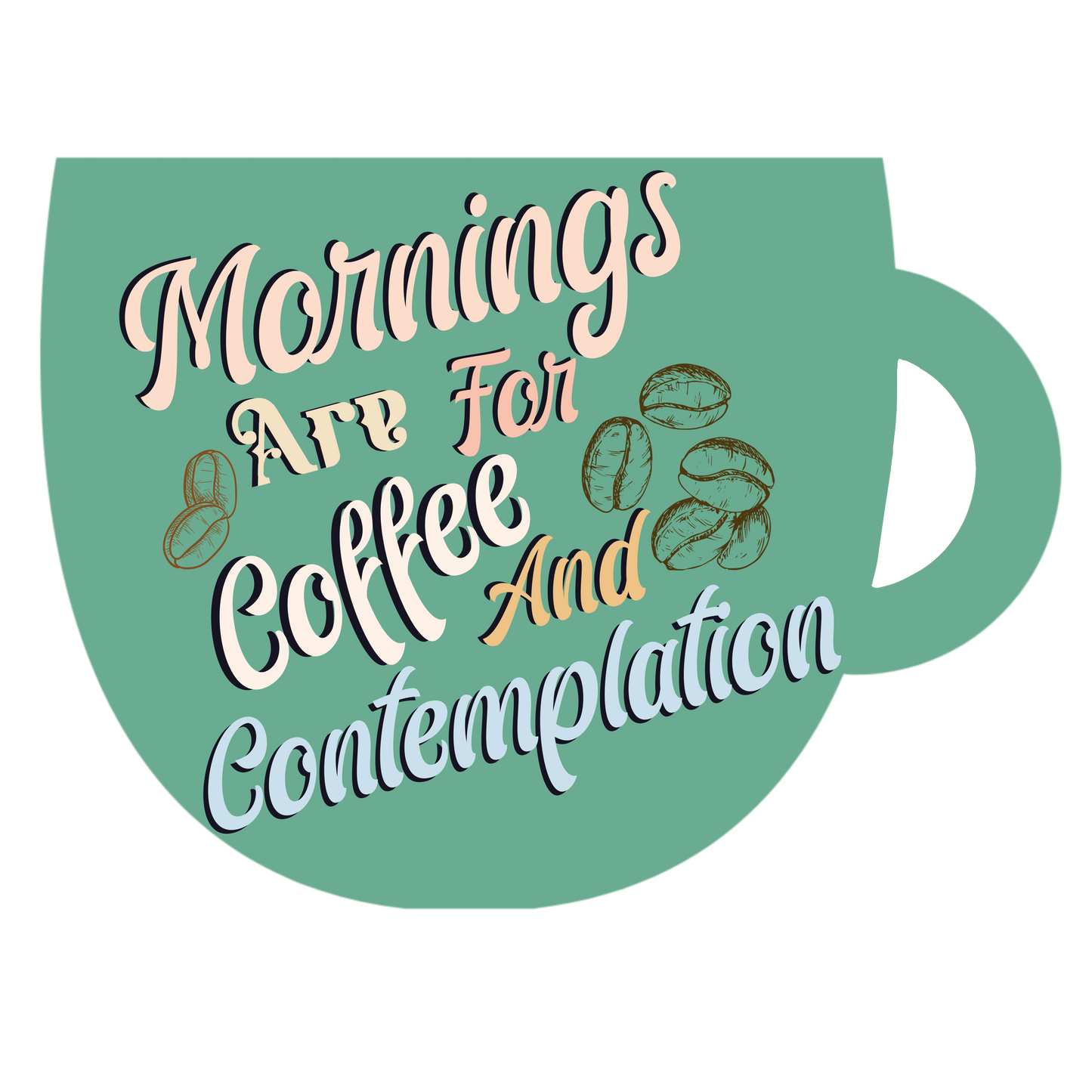 Transparent Mornings Are For Coffee Sticker - Mod Visions