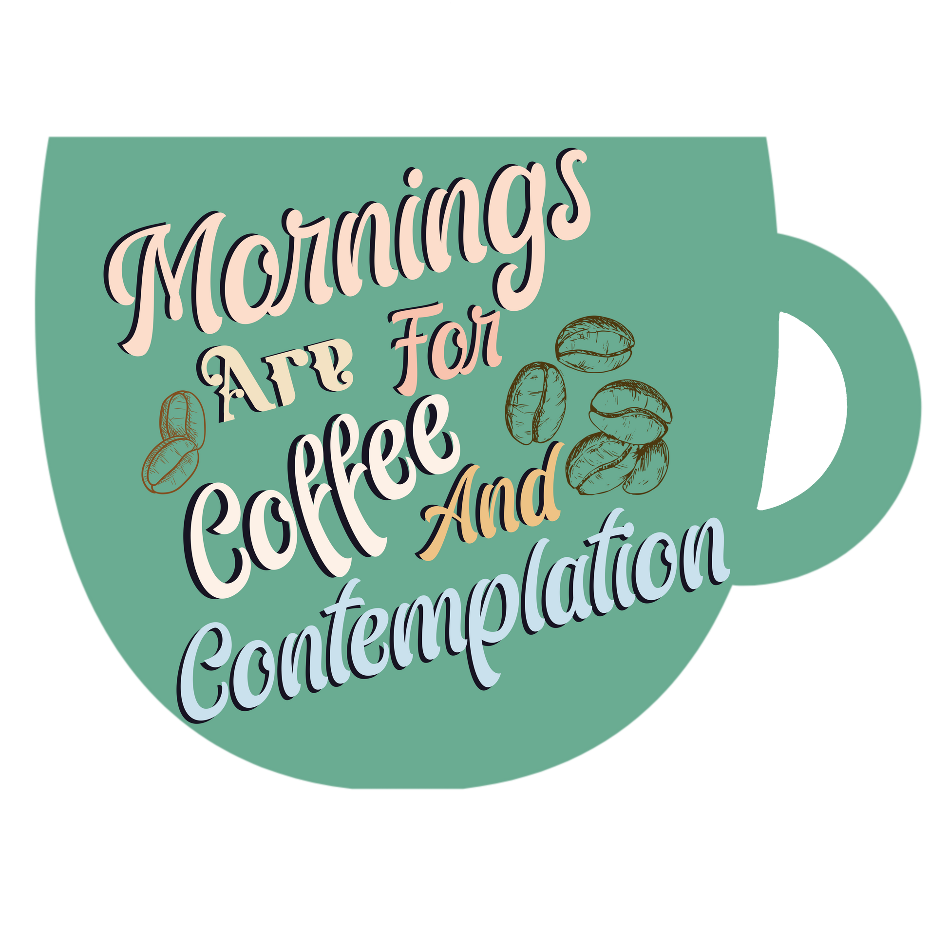 Transparent Mornings Are For Coffee Sticker - Mod Visions
