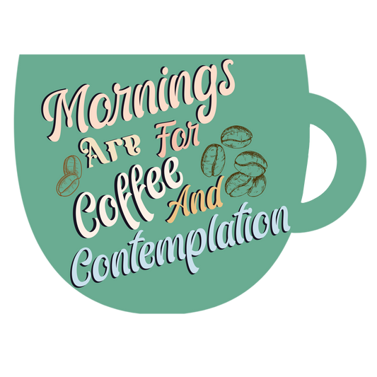 Transparent Mornings Are For Coffee Sticker - Mod Visions