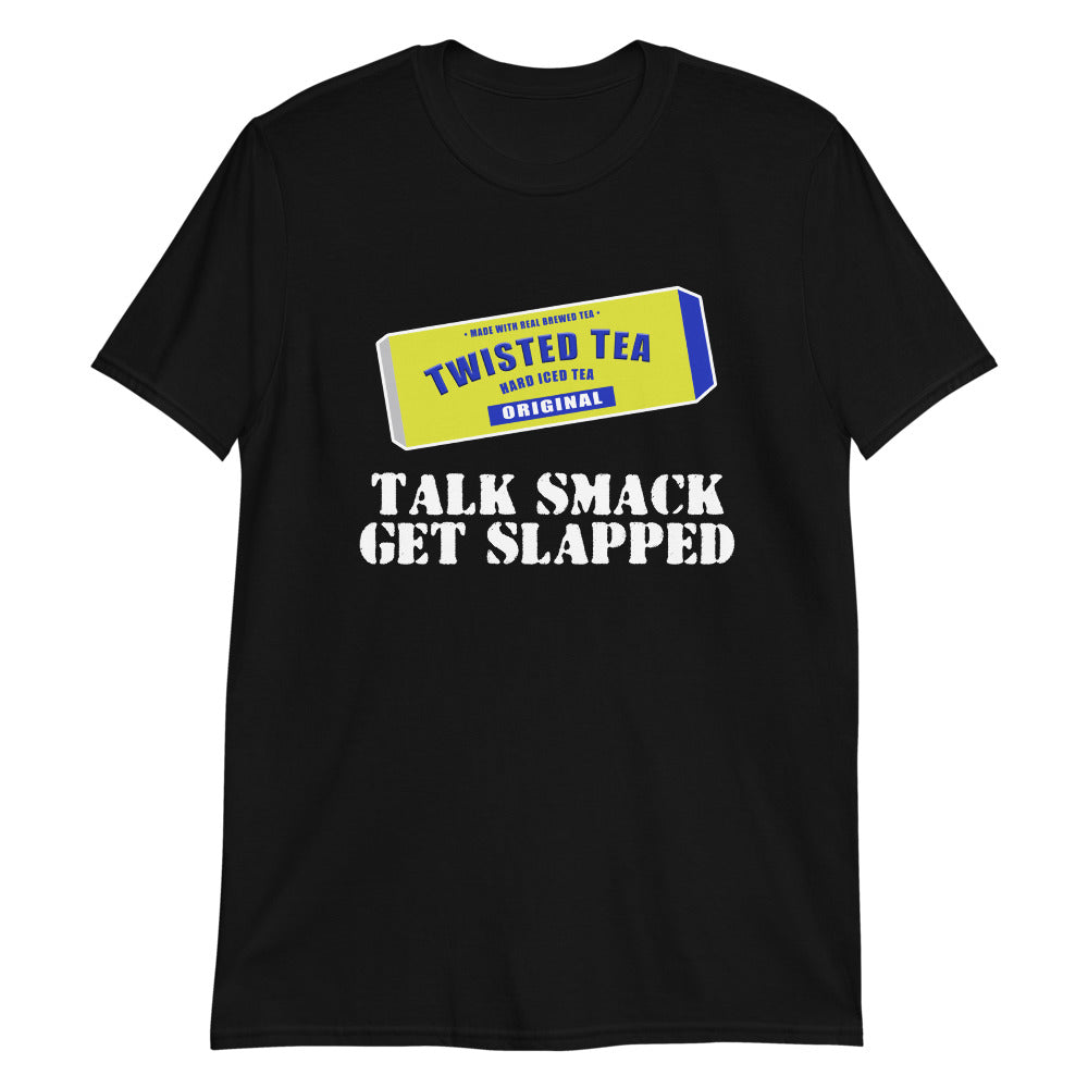 Talk Smack Get Slapped Twisted Tea-Shirt - Mod Visions