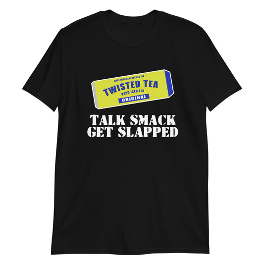 Talk Smack Get Slapped Twisted Tea-Shirt - Mod Visions
