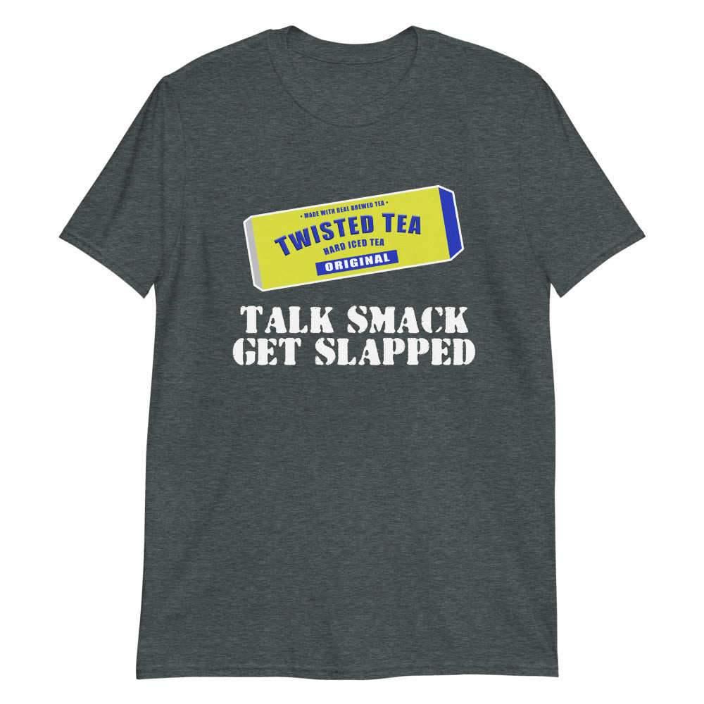Talk Smack Get Slapped Twisted Tea-Shirt - Mod Visions