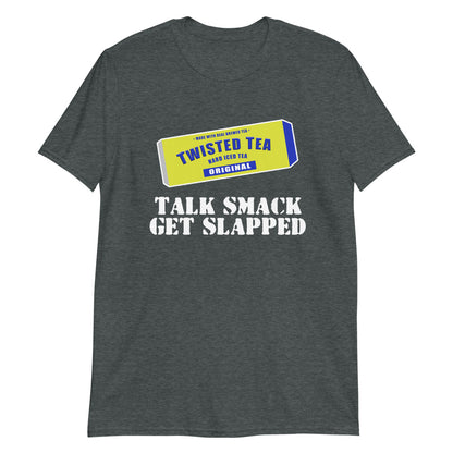Talk Smack Get Slapped Twisted Tea-Shirt - Mod Visions