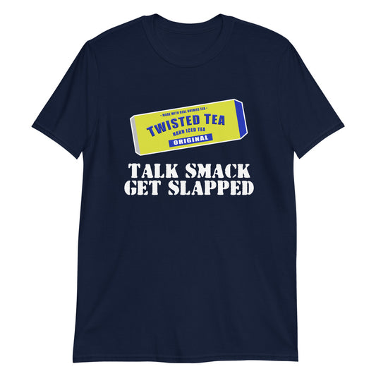 Talk Smack Get Slapped Twisted Tea-Shirt - Mod Visions