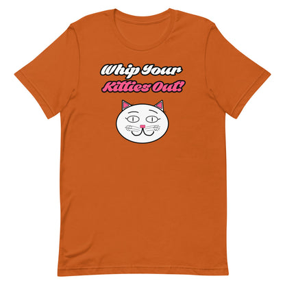 Whip Your Kitties Out T-Shirt - Mod Visions
