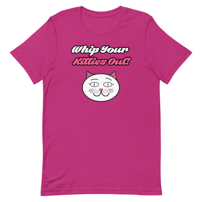 Whip Your Kitties Out T-Shirt - Mod Visions