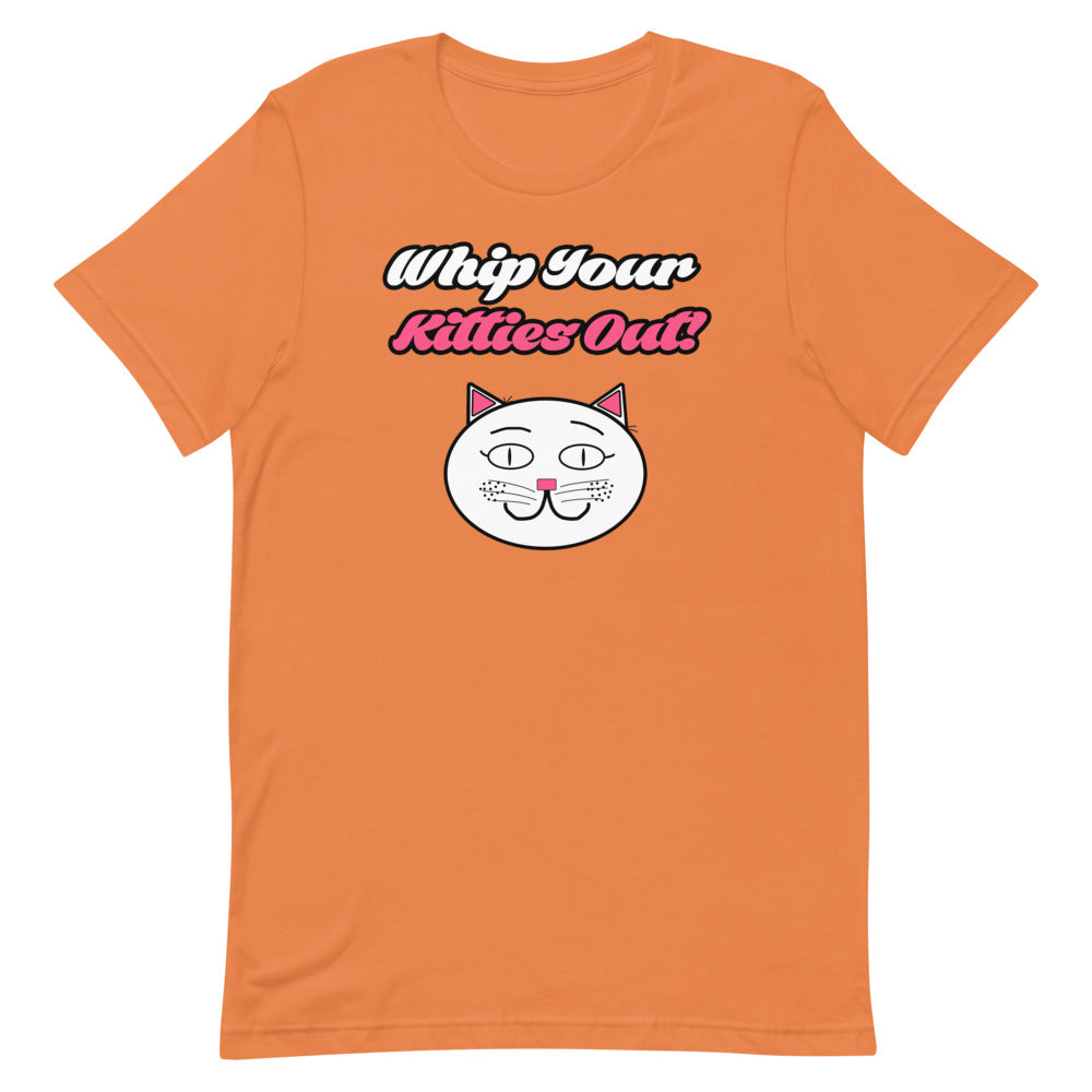Whip Your Kitties Out T-Shirt - Mod Visions