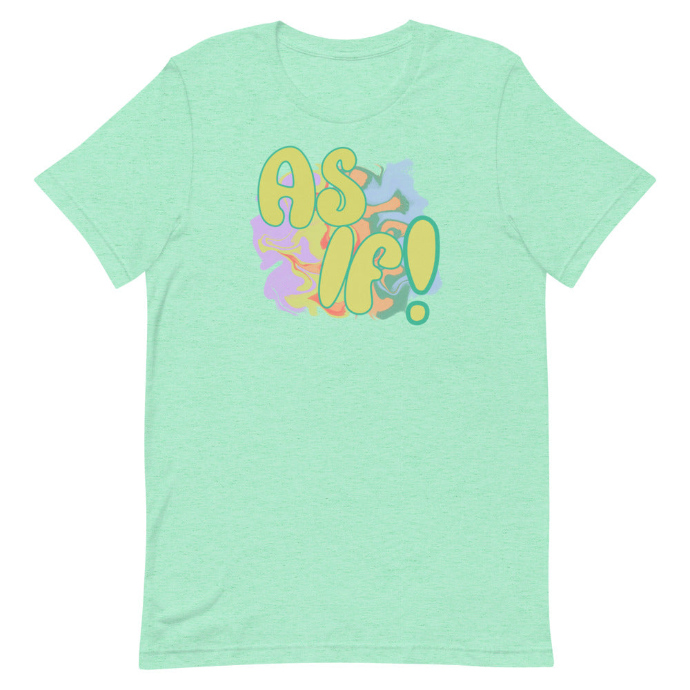 As If! T-Shirt - Mod Visions