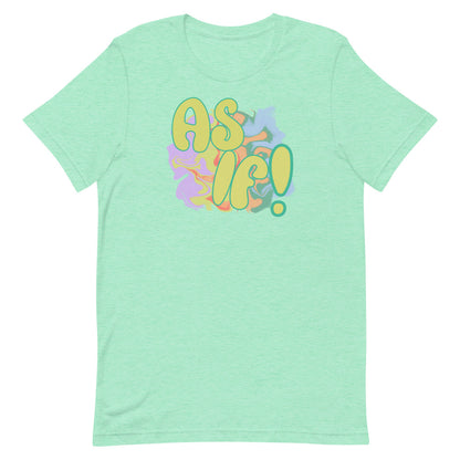 As If! T-Shirt - Mod Visions