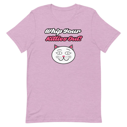 Whip Your Kitties Out T-Shirt - Mod Visions