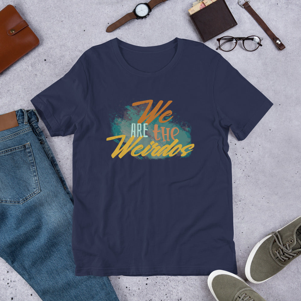 We Are The Weirdos Unisex T-Shirt - Mod Visions