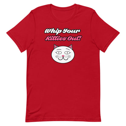 Whip Your Kitties Out T-Shirt - Mod Visions