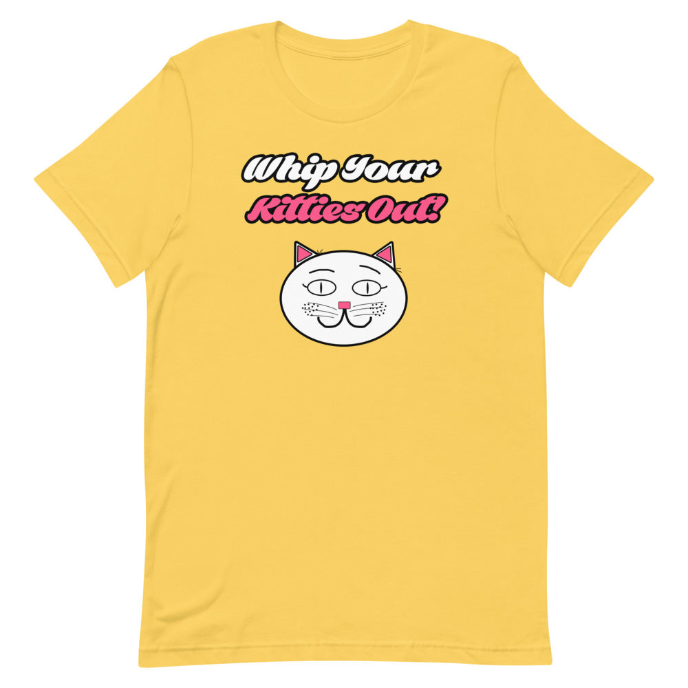 Whip Your Kitties Out T-Shirt - Mod Visions